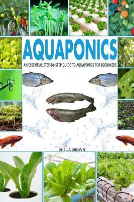 Libro Aquaponics : An Essential Step-by-step Guide To Aqu...