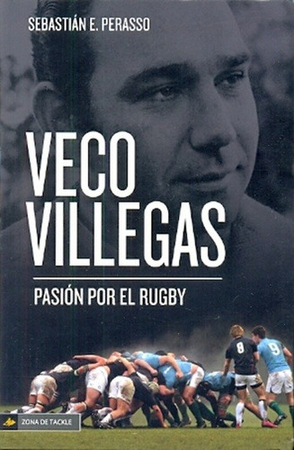 Veco Villegas  Pasion Por El Rugby - Sebastian Perasso