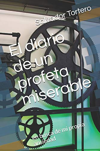 El Diario De Un Profeta Miserable: En Busca De Mi Propia Ans