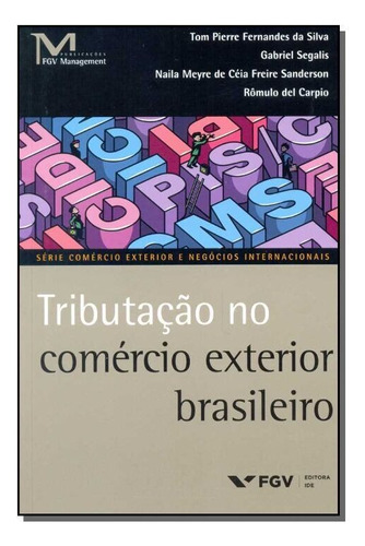 Trbutação No Comércio Exterior Brasileiro, De Silva, Tom Pierre Fernandes Da. Editora Fgv Em Português