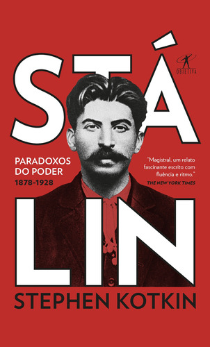 Stálin - Volume 1: Paradoxos do poder, 1878-1928, de Kotkin, Stephen. Editora Schwarcz SA, capa dura em português, 2017
