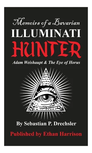 Libro: Adam Weishaupt And The Eye Of Horus (memoirs Of A