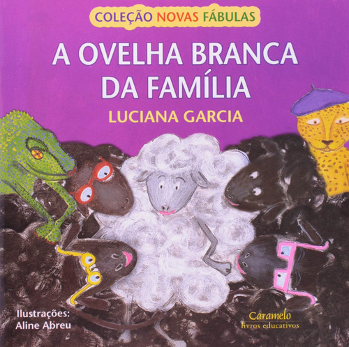 A ovelha branca da família, de Garcia, Luciana. Série Novas fábulas Editora Somos Sistema de Ensino em português, 2008