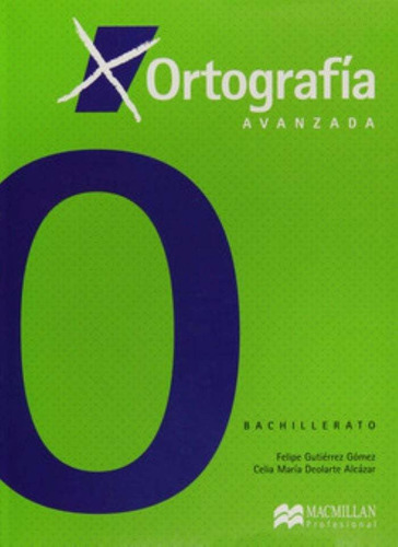 Ortografia Avanzada. Bachillerato, De Gutierrez Gomez, Felipe. Editorial Macmillan Castillo, Tapa Blanda En Español, 2013