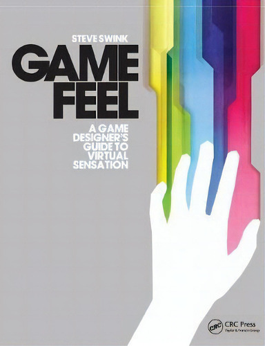 Game Feel, De Steve Swink. Editorial Gardners, Tapa Blanda En Inglés
