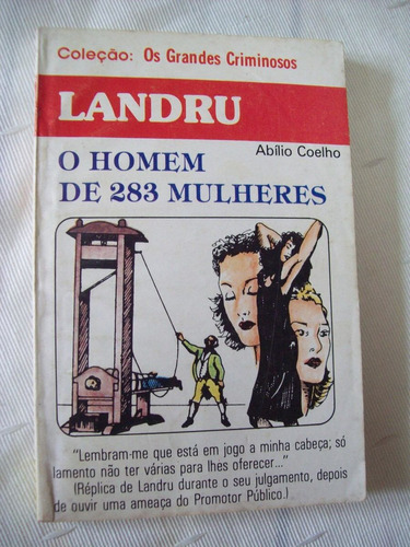 Livro Landru O Homem De 283 Mulheres - Abílio Coelho