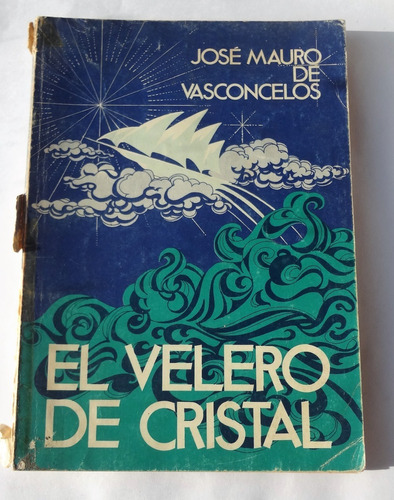 El Velero De Cristal - José Mauro De Vasconcelos