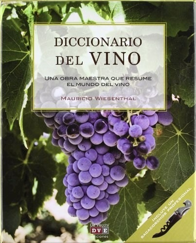 Diccionario Del Vino, Mauricio Wiesenthal. Ed. De Vecchi