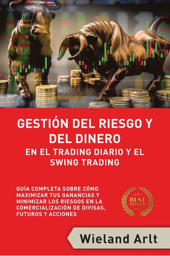 Libro: Gestión Del Riesgo Y Del Dianero Para El Trading