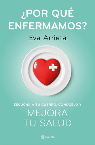 Por Que Enfermamos - Eva Arrieta