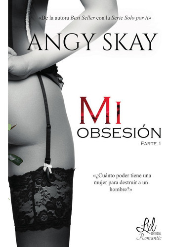 Mi Obsesión, De Angy  Skay. Editorial Editorial Lxl, Tapa Blanda En Español