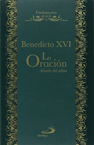 La oraciÃ³n aliento del alma, de Papa Benedicto XVI - Papa - XVI. Editorial SAN PABLO EDITORIAL, tapa blanda en español, 2014