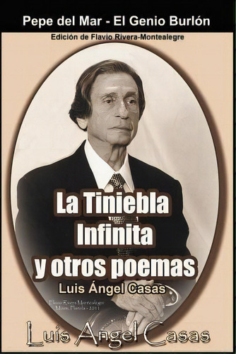 La Tiniebla Infinita Y Otros Poemas, De Luis Angel Casas. Editorial Createspace Independent Publishing Platform, Tapa Blanda En Español