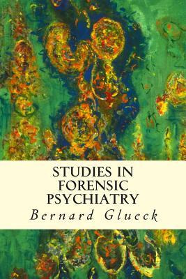 Libro Studies In Forensic Psychiatry - Bernard Glueck