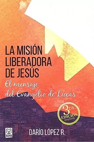 La Misión Liberadora De Jesús 3ra Edición