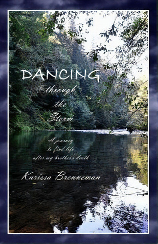 Dancing Through The Storm, De Karissa Brenneman. Editorial Createspace Independent Publishing Platform, Tapa Blanda En Inglés
