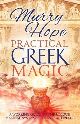 Libro Practical Greek Magic : A Working Guide To The Uniq...