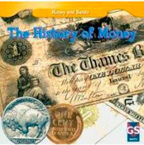 The History Of Money (la Historia Del Dinero), De Dana Meachen Rau. Editorial Gareth Stevens, Tapa Blanda En Español, 2010