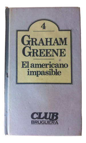 El Americano Impasible - Graham Greene - Bruguera
