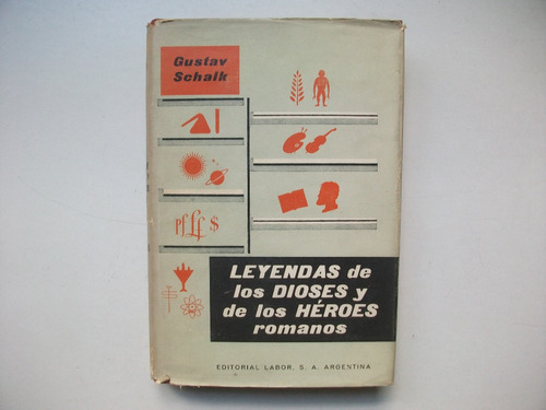 Leyendas De Los Dioses Y Los Héroes Romanos - Gustav Schalk