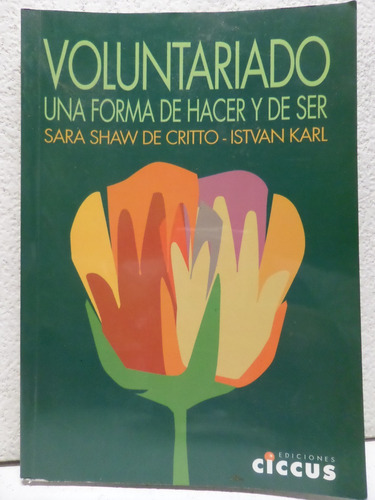 Voluntariado,una Forma De Hacer Y De Ser, Critto/ Karl,2008