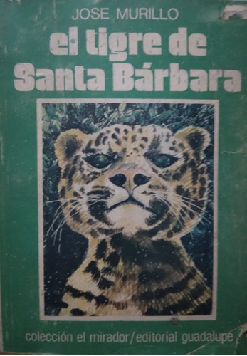 El Tigre De Santa Barbara-jose Murillo