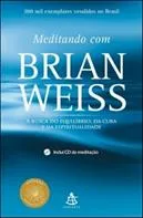 Comprar Livro Auto Ajuda Meditando Com Brian Weiss A Busca Do Equilíbrio, Da Cura E Da Espiritualidade Coleção Autoestima De Brian Weiss Pela Sextante (2010)