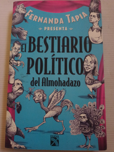 El Bestiario Político Del Almohadazo Fernanda Tapia 