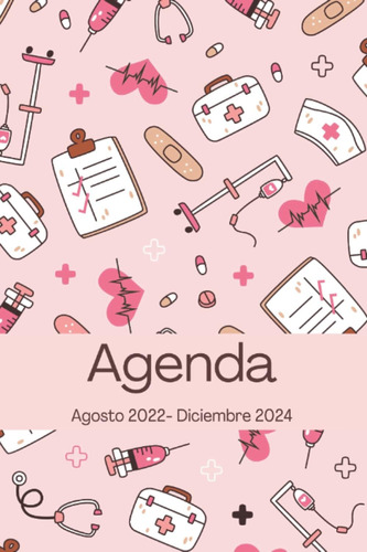 Libro: Agenda Agosto 2022 - Diciembre 2024: Regalo Para Enfe