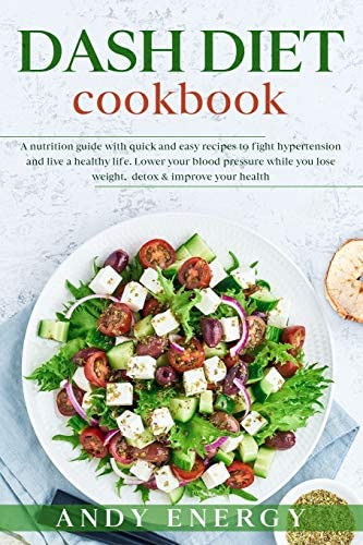 Libro: Dash Diet Cookbook: A Nutrition Guide With Quick And