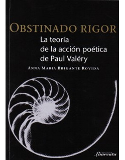 Obstinado Rigor La Teoría De La Acción Poética De Paul Valér