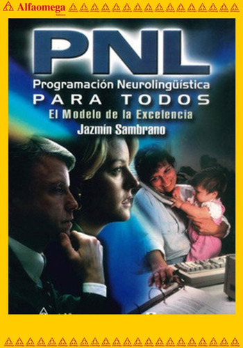 Libro Ao Pnl Programación Neurolingüística Para Todos - El Modelo De, De Sambrano, Jazmín. Editorial Alfaomega Grupo Editor, Tapa Blanda, Edición 1 En Español, 2000