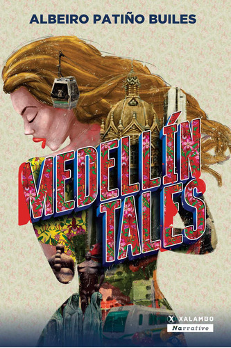 Medellín Tales, De Albeiro Patiño Builes Y Otros. Editorial Xalambo.com, Tapa Blanda En Español, 2021