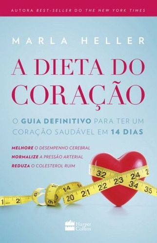 Dieta Do Coracao, A, De Heller, Marla. Editora Harpercollins, Capa Mole, Edição 1 Em Português