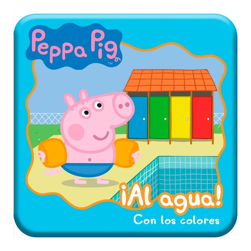PEPPA CON LOS COLORES - AL AGUA, de Peppa Pig. Editorial Guadal en español, 2020