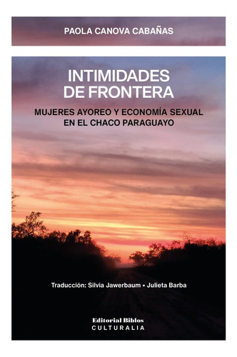 Intimidades De Frontera, De Paola  Canova Cabañas. Editorial Biblos, Tapa Blanda, Edición 1 En Español