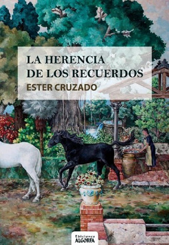 La Herencia De Los Recuerdos - Cruzado Fernández, Ester - *