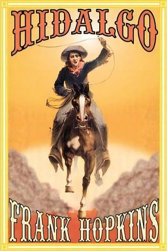 Hidalgo And Other Stories, De Frank T Hopkins. Editorial Long Riders Guild Press, Tapa Blanda En Inglés