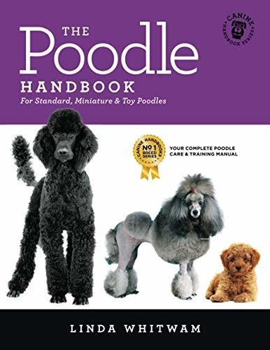 Book : The Poodle Handbook The Essential Guide To Standard,