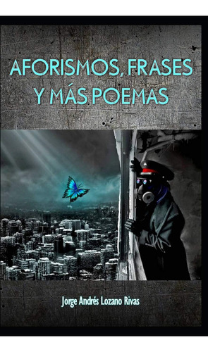 Libro:  Aforismos, Frases Y Más Poemas (spanish Edition)