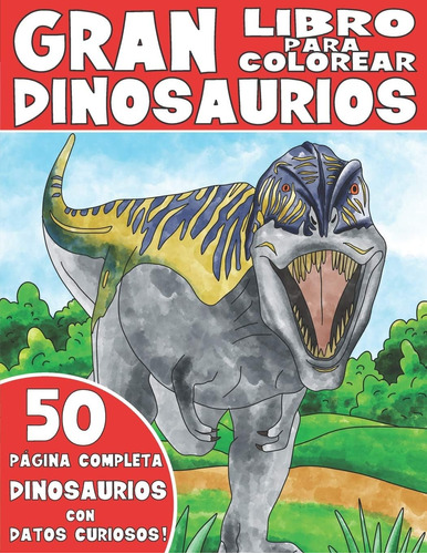 Libro: El Gran Libro Para Colorear De Dinosaurios: Libro Par