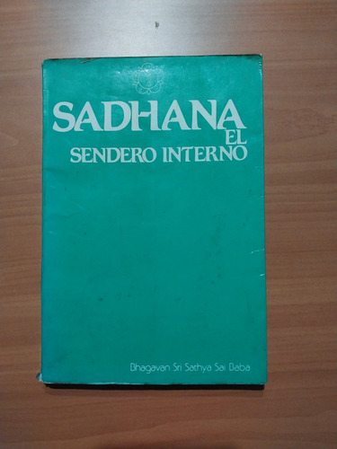 Sadhana El Sendero Interno. Sai Baba. Espiritualidad 