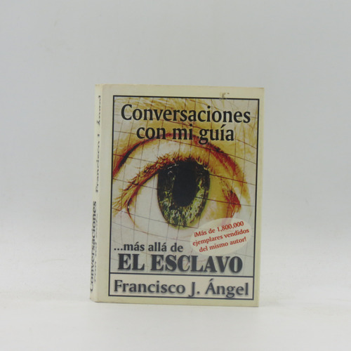 Conversaciones Con Mi Guía Más Allá Esclavo Francisco J. Áng