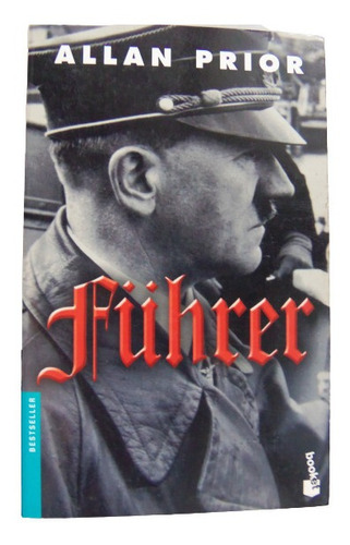 Fuhrer Biografia De Adolf Hitler Allan Prior Planeta