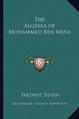 Libro The Algebra Of Mohammed Ben Musa - Frederic Rosen