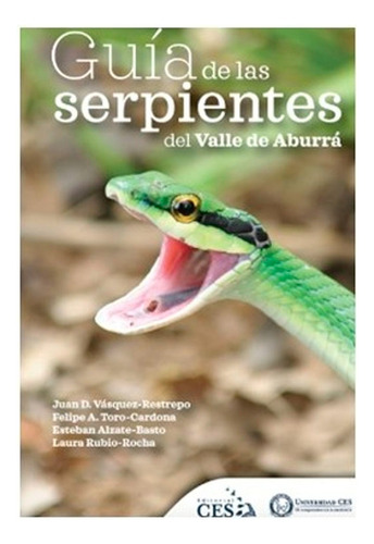 Guía De Las Serpientes Del Valle  De Aburra,  Varios Autores