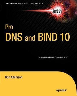 Pro Dns And Bind 10 - Ron Aitchison
