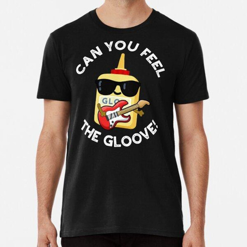 Remera Can You Feel The Gloo-ve Funny Glue Puns (dark Bg) Al