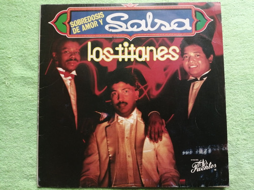 Eam Lp Vinilo Los Titanes Sobredosis De Amor Y Salsa 1989 (Usado)