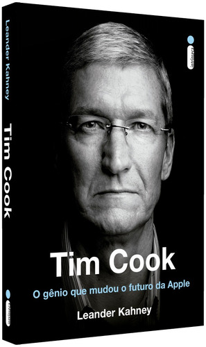 Tim Cook: O Gênio Que Mudou o Futuro da Apple, de Kahney, Leander. Editora Intrínseca Ltda., capa mole em português, 2019